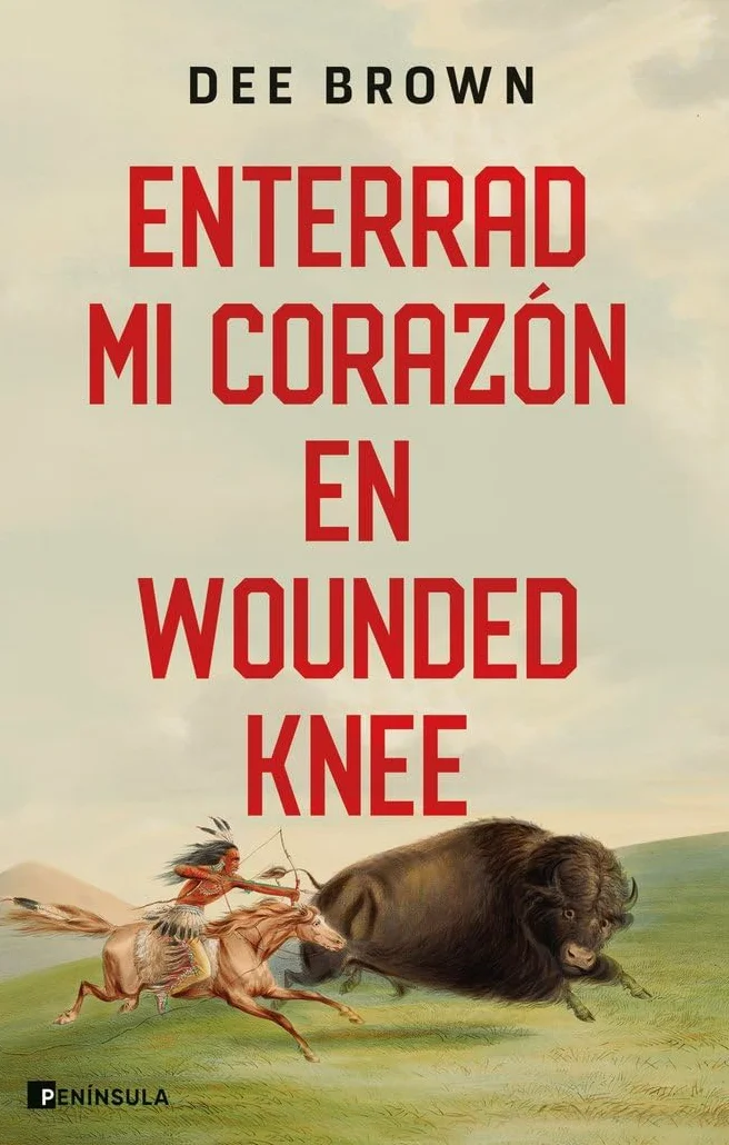 Enterrad mi corazón en Wounded Knee (HISTORIA)