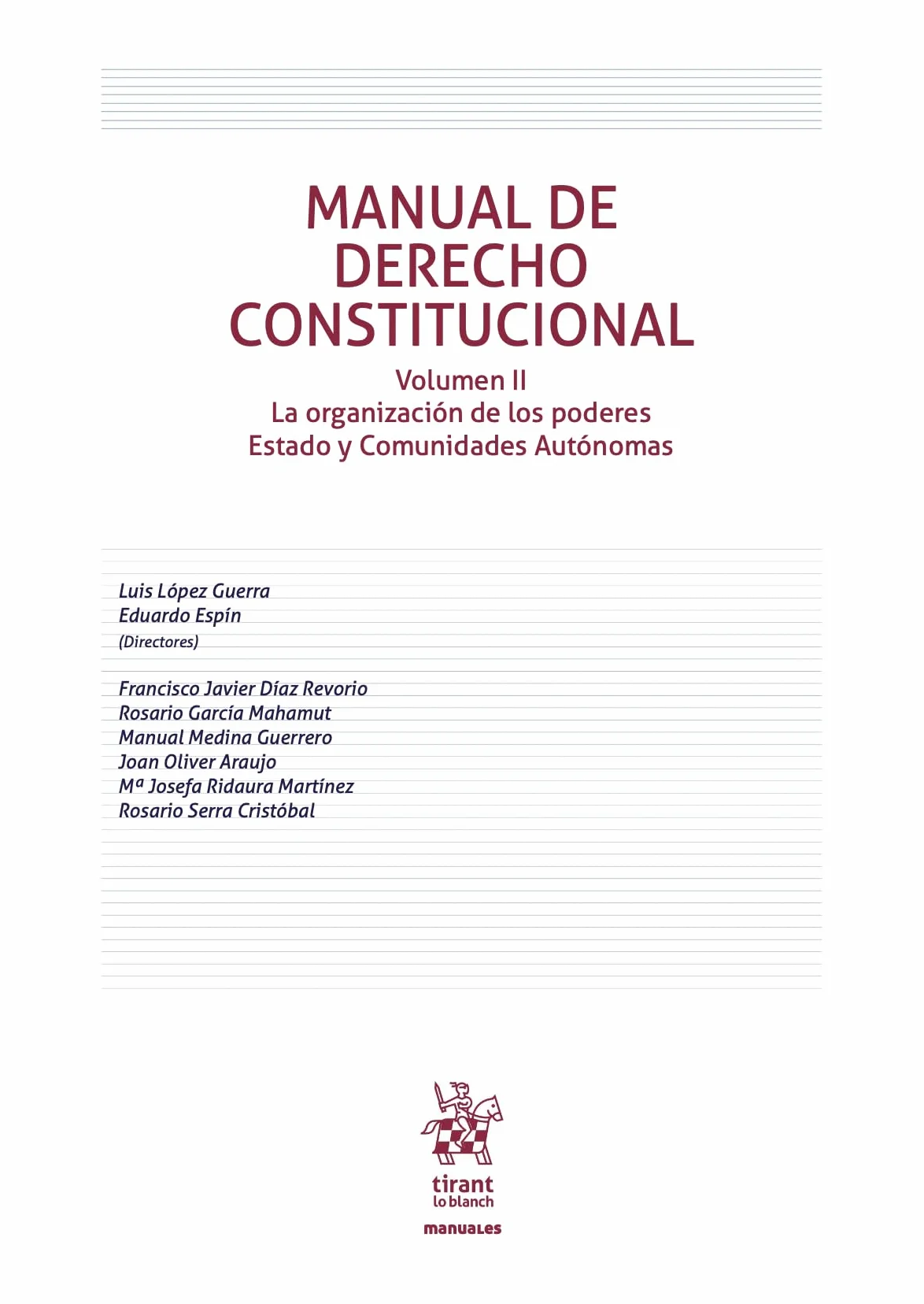 Manual de Derecho Constitucional Volumen II. La organización de los poderes Estado y Comunidades Autónomas: 1
