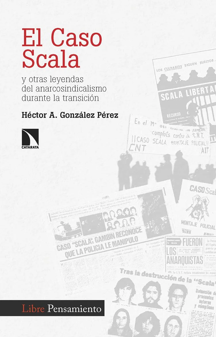 El caso Scala y otras leyendas del anarcosindicalismo durante la transición: 401 (Investigación y Debate)