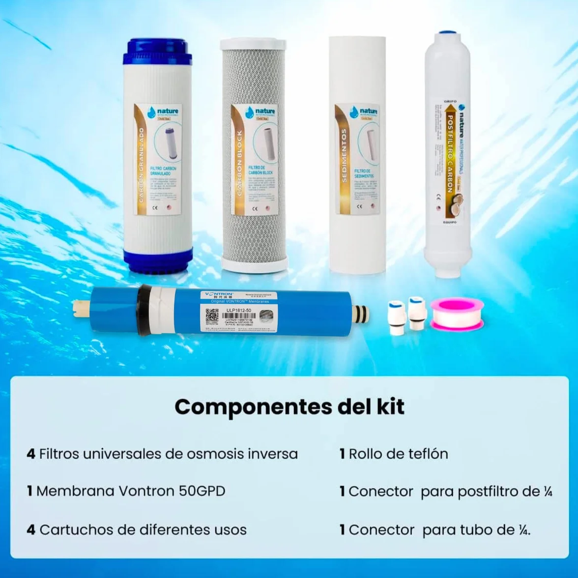 Kit de 4 Filtros Universales para Osmosis Inversa - Incluye Membrana Vontron y Rollo de Teflón - Ideal para Equipo de 5 Etapas Universal - 50GPD - Nature Water Professionals