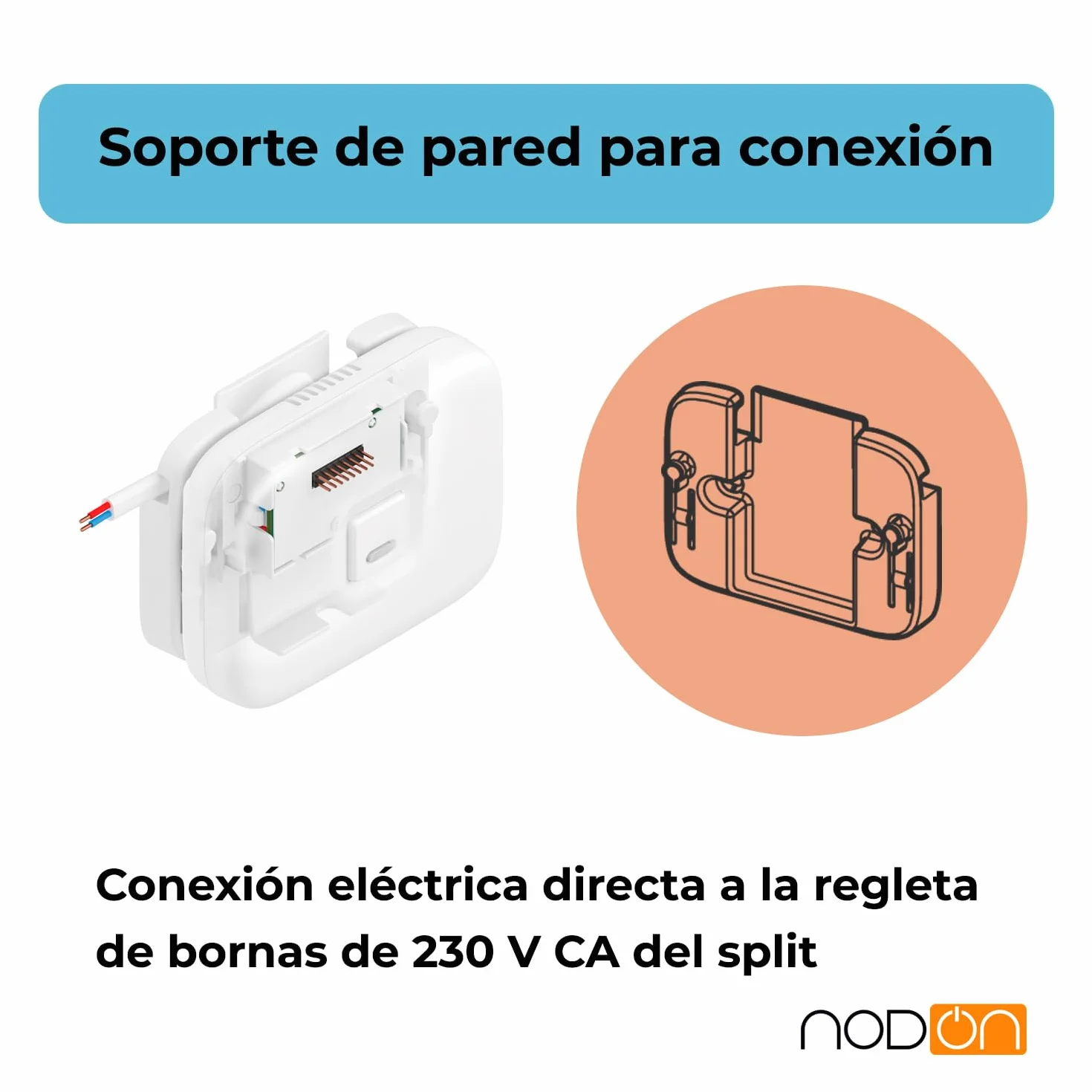 NodOn - Soporte de pared para controlador A/A por infrarrojos para conectar directamente el controlador a la alimentación del split, sistemas de fijación simple, rápido, seguro, fiable y compacto.