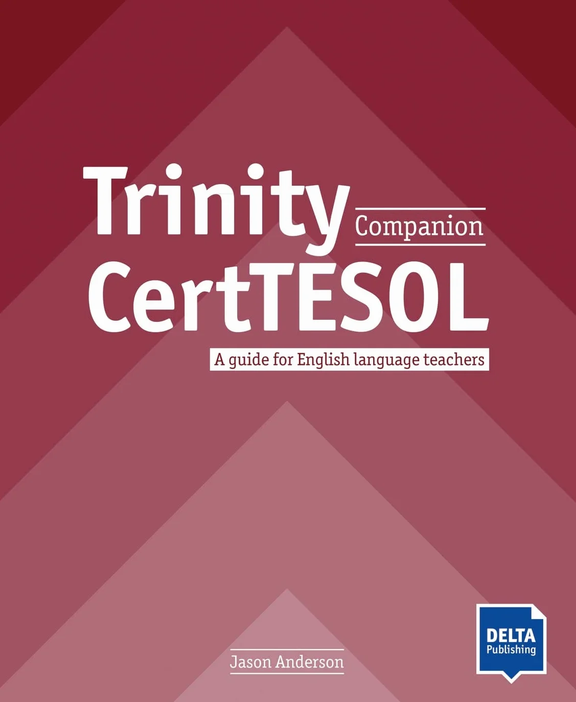 TRINITY CERTTESOL COMPANION: A guide for English language teachers